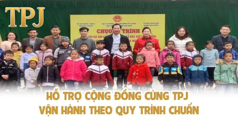 Hỗ trợ cộng đồng cùng TPJ vận hành theo quy trình chuẩn