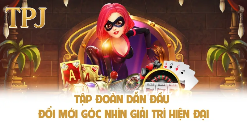 Tập đoàn dẫn đầu đổi mới góc nhìn giải trí hiện đại