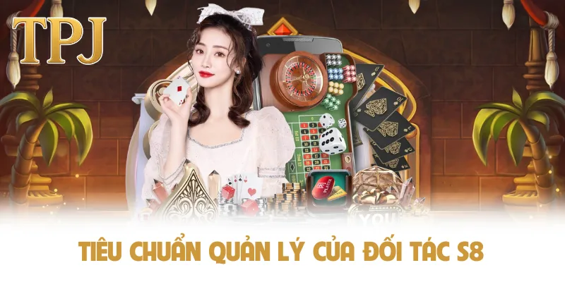 Tiêu chuẩn quản lý của đối tác S8